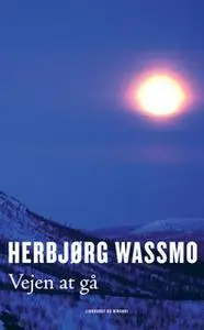 «Vejen at gå» by Herbjørg Wassmo