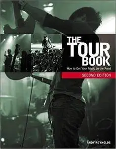 The Tour Book: How To Get Your Music On The Road