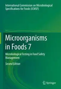 Microorganisms in Foods 7: Microbiological Testing in Food Safety Management, Second Edition