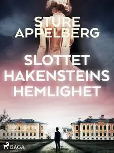 «Slottet Hakensteins hemlighet» by Sture Appelberg