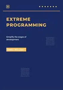 Extreme programming: Simplify the stages of development