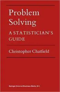 Problem Solving: A Statistician's Guide