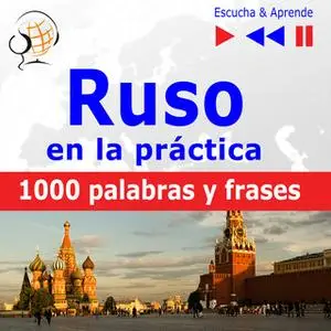 «Ruso en la práctica – Escucha & Aprende: 1000 palabras y frases básicas» by Dorota Guzik