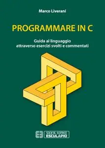 Marco Liverani - Programmare in C