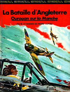 La Seconde Guerre Mondiale - Tome 3 - La Bataille D'Angleterre - Ouragan sur la Manche