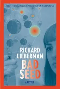 «Bad Seed» by Richard Lieberman