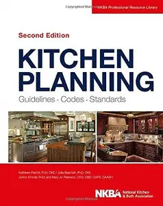 Kitchen Planning: Guidelines, Codes, Standards (2nd Edition)