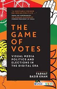 The Game of Votes: Visual Media Politics and Elections in the Digital Era