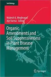 Organic Amendments and Soil Suppressiveness in Plant Disease Management