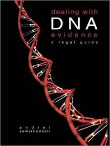 Dealing with DNA Evidence: A Legal Guide