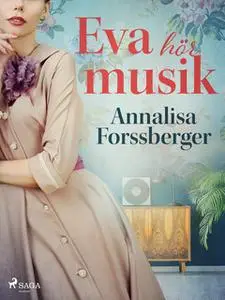 «Eva hör musik» by Annalisa Forssberger