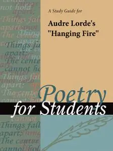 A Study Guide for Audre Lorde's ''Hanging Fire''