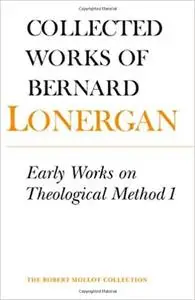 Early Works on Theological Method 1: Volume 22