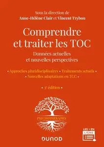 Anne-Hélène Clair, Vincent Trybou, "Comprendre et traiter les TOC : Données actuelles et nouvelles perspectives", 3e éd.