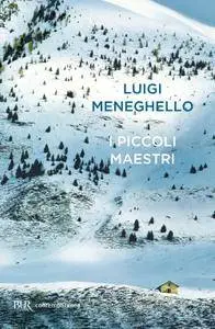 Luigi Meneghello - I piccoli maestri