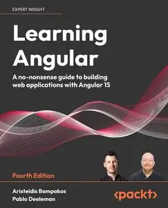 Learning Angular: A no-nonsense guide to building web applications with Angular 15, 4th Edition