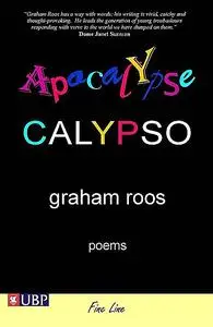 «Apocalypse Calypso» by Graham Roos