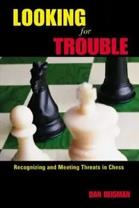 Looking for Trouble: Recognizing and Meeting Threats in Chess