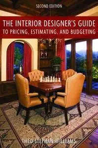 The Interior Designer's Guide to Pricing, Estimating, and Budgeting, 2nd Edition