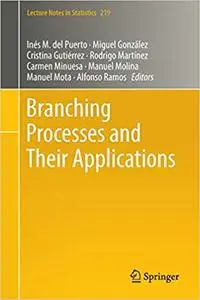 Branching Processes and Their Applications