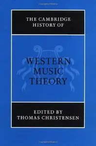 The Cambridge History of Western Music Theory (Repost)