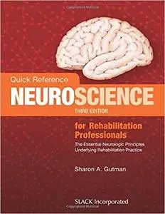 Quick Reference Neuroscience for Rehabilitation Professionals (3rd Edition) (Repost)