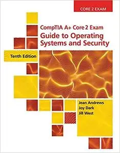 CompTIA A+ Core 2 Exam: Guide to Operating Systems and Security, Loose-leaf Version  Ed 10