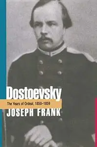 Dostoevsky: The Years of Ordeal, 1850-1859