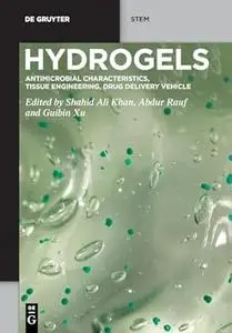 Hydrogels: Antimicrobial Characteristics, Tissue Engineering, Drug Delivery Vehicle