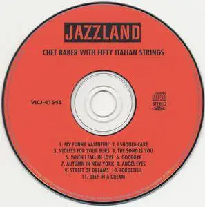 Chet Baker - Chet Baker with Fifty Italian Strings (1959) {2006 Jazzland Victor Japan Mini LP 20bit K2 Remaster VICJ-41545}