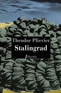 Theodor Plievier, "Stalingrad"