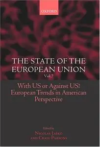 The State of the European Union: Volume 7: With US or Against US? European Trends in American Perspective