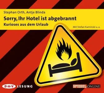Stephan Orth, Antje Blinda, "Sorry, Ihr Hotel ist abgebrannt: Kurioses aus dem Urlaub" (repost)