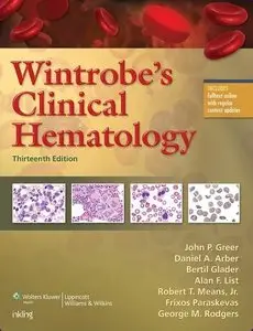 Wintrobes Clinical Hematology, 13th Edition (repost)