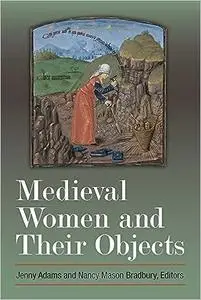 Medieval Women and Their Objects