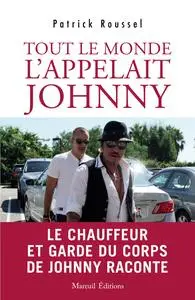 Tout le monde l'appelait Johnny - Patrick Roussel