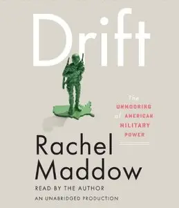 Drift: The Unmooring of American Military Power (Audiobook)
