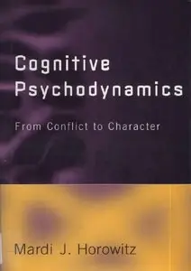 Cognitive Psychodynamics: From Conflict to Character