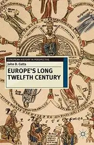 Europe’s Long Twelfth Century: Order, Anxiety and Adaptation, 1095-1229