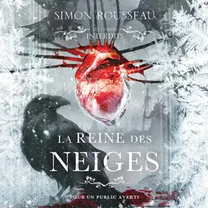 Simon Rousseau, "Les contes interdits : La reine des neiges"