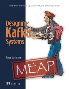 Designing Kafka Systems (MEAP V06)
