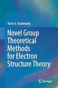 Novel Group Theoretical Methods for Electron Structure Theory