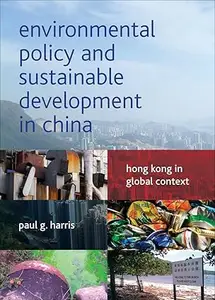 Environmental Policy and Sustainable Development in China: Hong Kong in Global Context