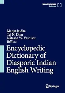 Encyclopedic Dictionary of Diasporic Indian English Writing