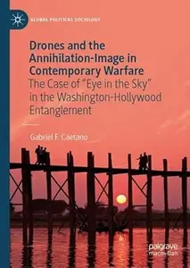 Drones and the Annihilation-Image in Contemporary Warfare