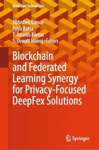 Blockchain and Federated Learning Synergy for Privacy-Focused DeepFex Solutions