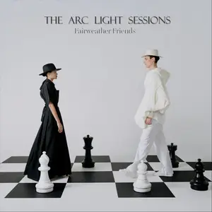 The Arc Light Sessions - Fairweather Friends (2025)