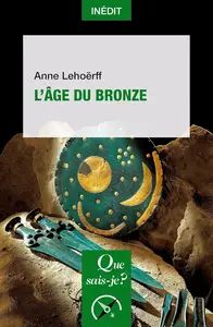 Anne Lehoërff, "L'âge du bronze"