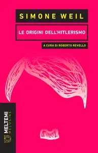Le origini dell'hitlerismo - Simone Weil