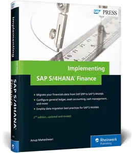 Implementing SAP S/4HANA Finance, 2nd Edition: Revised, Updated edition
